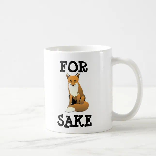 for fox sake mug | Zazzle