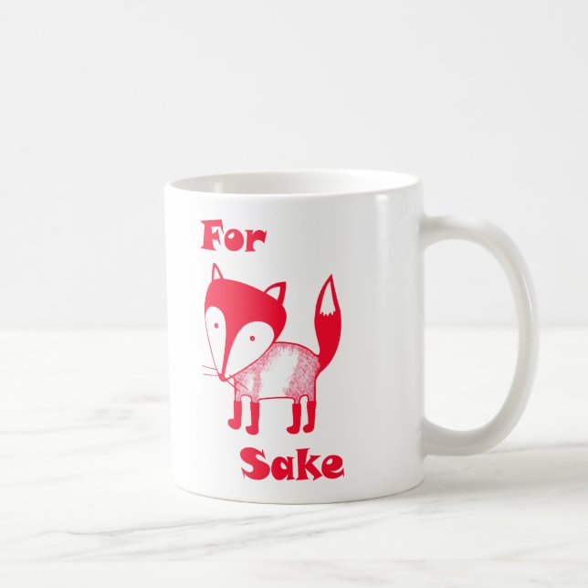 For FOX Sake mug.  Have some coffee for fox sake! Mug (Right)