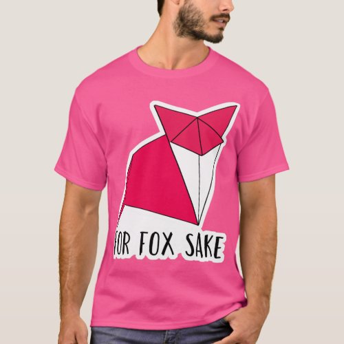 For Fox Sake Origami Geometric Fox  T_Shirt