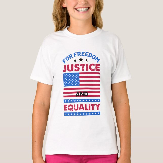 For Freedom, Justice and Equality T-Shirt (Front)
