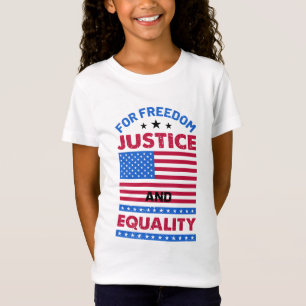 For Freedom, Justice and Equality T-Shirt