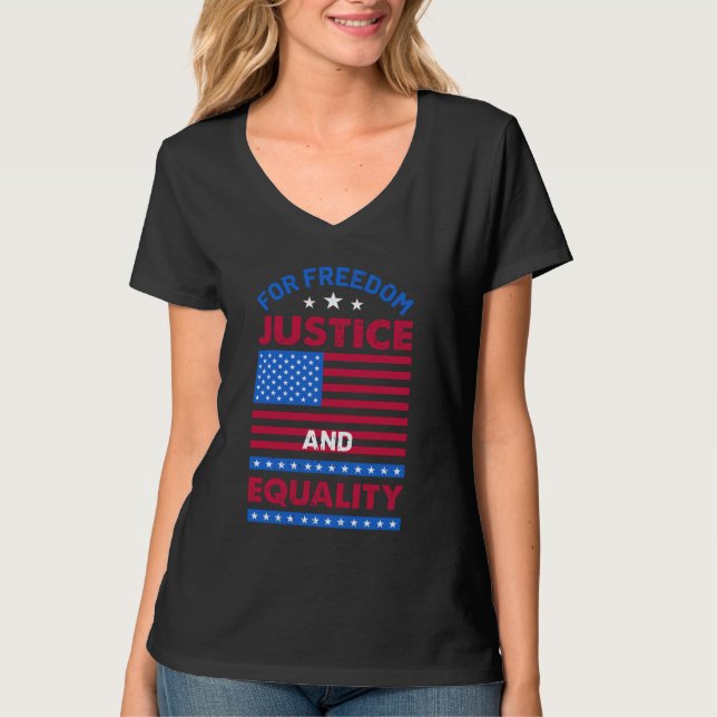 For Freedom, Justice and Equality T-Shirt (Front)