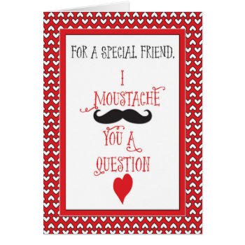 For Friend Moustache Valentine's Day Red Hearts by sandrarosecreations at Zazzle
