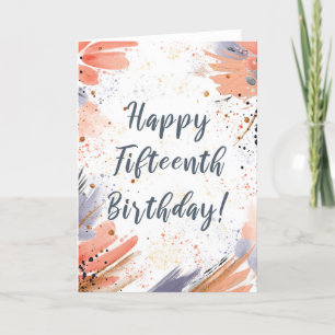 For Girl 15th Birthday Paint Strokes Card