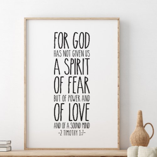 For God has not given us a spirit 2 Timothy 17 Poster