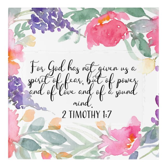 For God has not given us a spirit of fear Acrylic Print (Front)