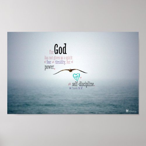 For God has not given us the spirit of fear Poster