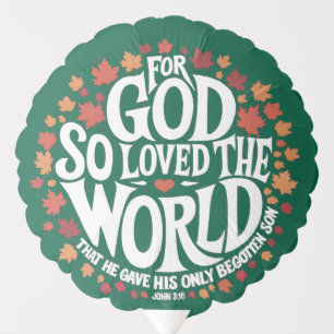 For God So Loved the World Balloon