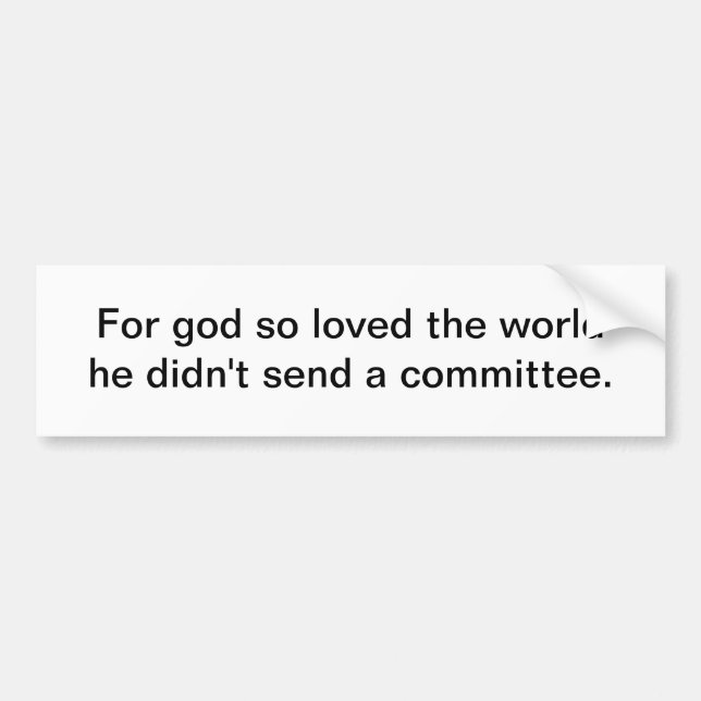 For god so loved the world - bumper sticker (Front)