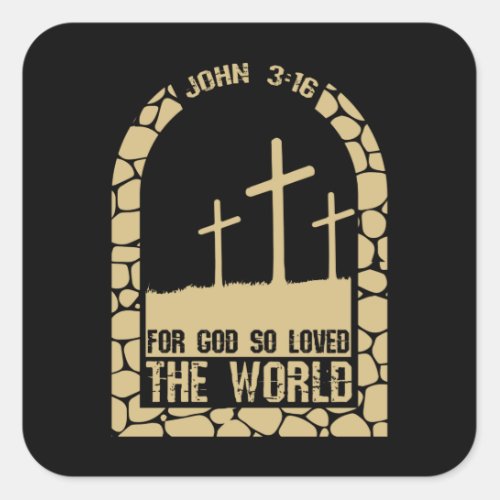 For God So Loved The World John 316 Square Sticker