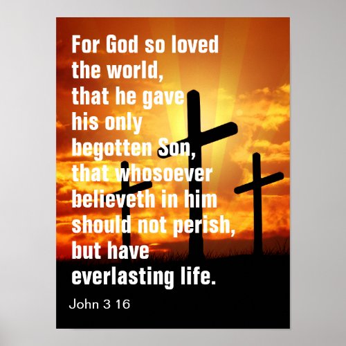 For God so loved the world that he gave his only  Poster
