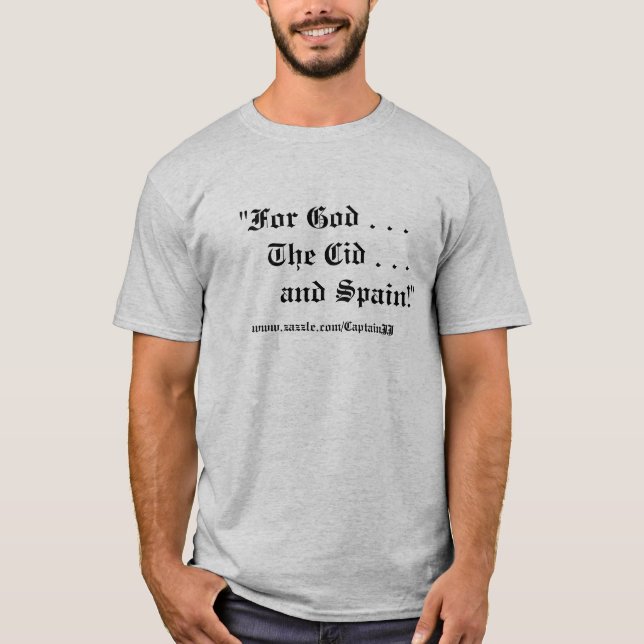"For God, The Cid, and Spain!" T-Shirt (Front)