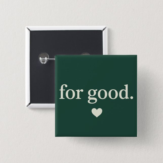 For Good Minimalist Positive Quote Aesthetic  Button (Front & Back)