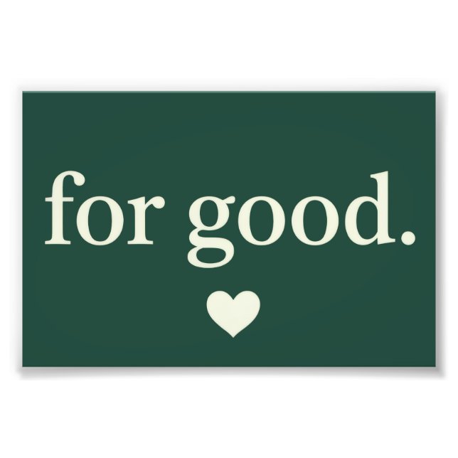 For Good Minimalist Positive Quote Aesthetic  Photo Print (Front)