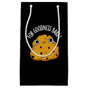 For Goodness Bake Funny Food Baking Pun Dark BG Small Gift Bag