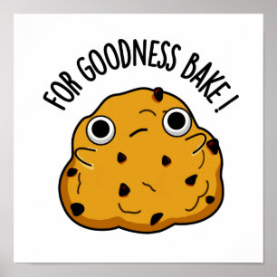 For Goodness Bake Funny Food Baking Pun Poster