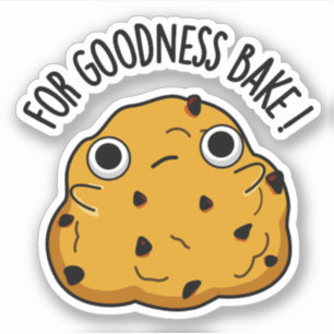 For Goodness Bake Funny Food Baking Pun Sticker