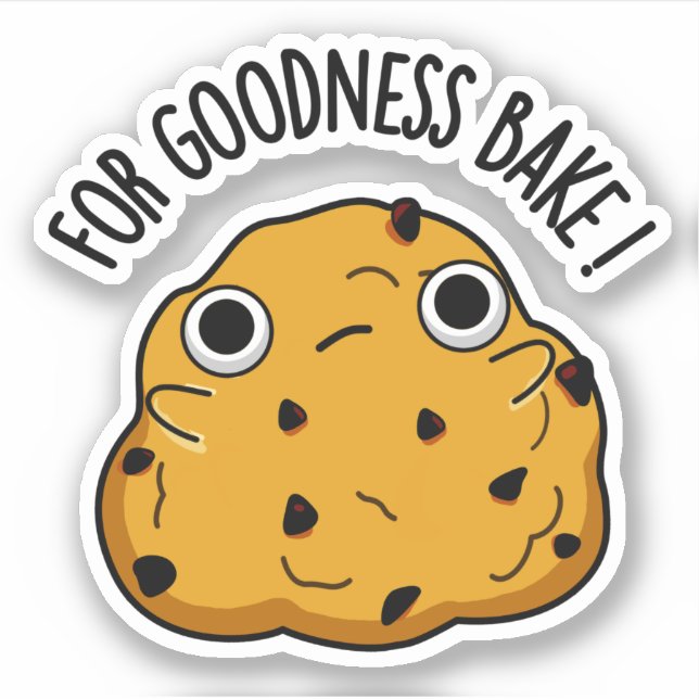 For Goodness Bake Funny Food Baking Pun  Sticker (Front)