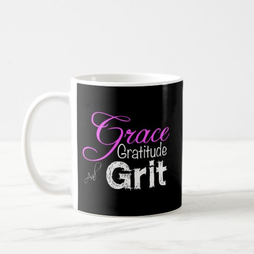 For Grace Gratitude And Grit Strong Coffee Mug