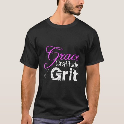 For Grace Gratitude And Grit Strong T_Shirt