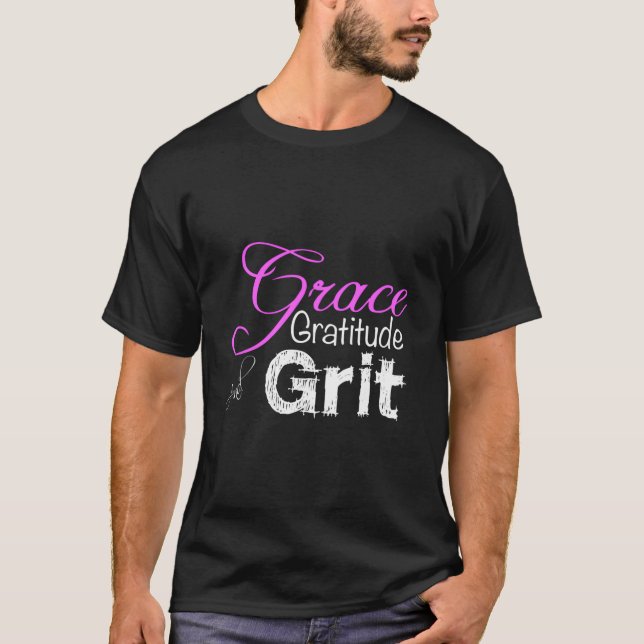 For Grace Gratitude And Grit Strong T-Shirt (Front)
