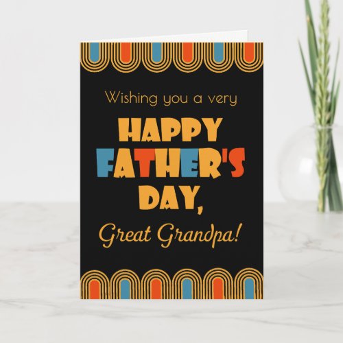 For Great Grandpa Fathers Day Deco Style on Black Card