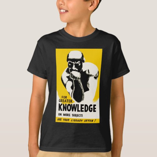 For Greater Knowledge T_Shirt