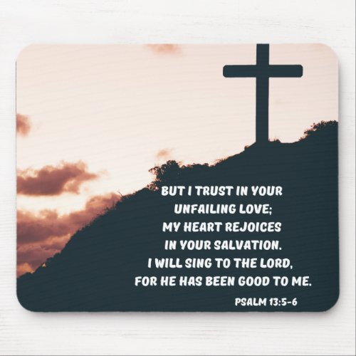 For He Has Been Good To Me Psalm 13 Bible Verse Mouse Pad