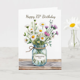 For Her 75th Birthday Celebrating You Wildflowers Card