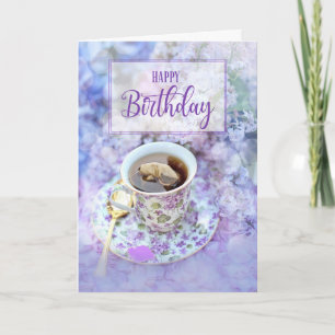 for Her Cup of Tea and Purple Flowers Birthday Card