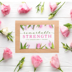 For Her – Remarkable Strength is Yours!