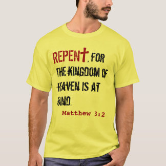 for HIM (adult): Matthew 3:2 + Acts 3:19 T-Shirt