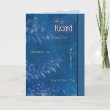 For Husband On Father's Day Blue Leaf Pattern Card by artofmairin at Zazzle