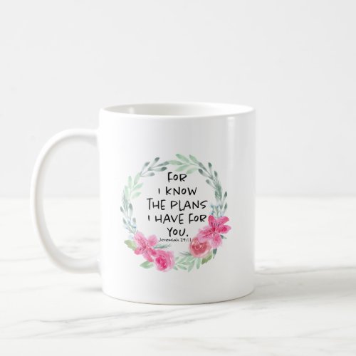 For I Know the Plans I have for you Coffee Mug