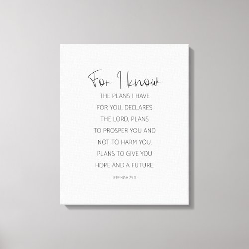 For I Know The Plans I Have For You Jeremiah 291 Canvas Print