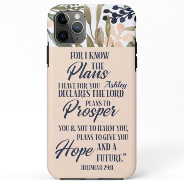 For I Know The Plans I Have For You Personalized iPhone 11 Pro Max Case