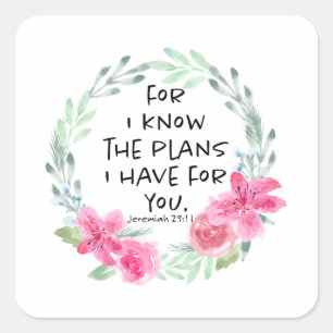 For I Know the Plans I have for you Square Sticker