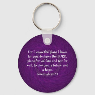 For I know the plans I have .... Jeremiah 29:11 Keychain