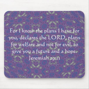 For I know the plans I have - Jeremiah 29:11 Mouse Pad