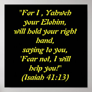 "For I , Yahweh your Elohim, will hold your ri... Poster
