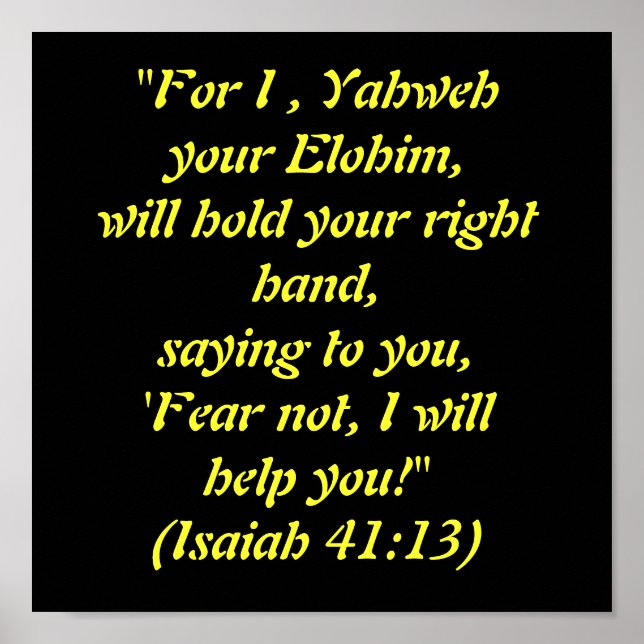 "For I , Yahweh your Elohim,  will hold your ri... Poster (Front)