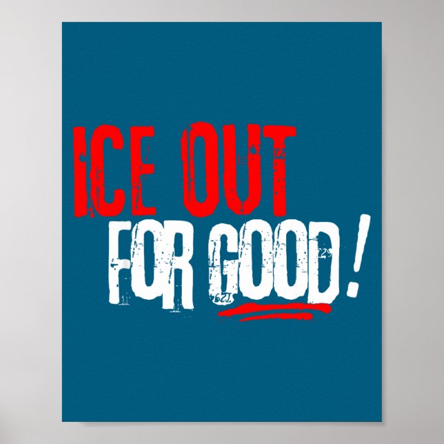For Ice Out Good Activist Slogan Poster (Front)