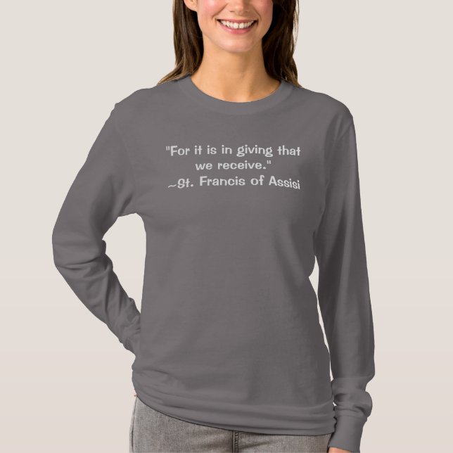For it is in giving that we St Francis Long Tee (Front)
