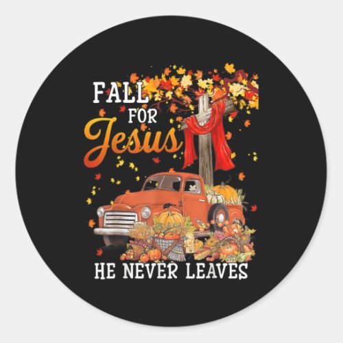 For Jesus He Never Leaves _ Cross Jesus Christian  Classic Round Sticker