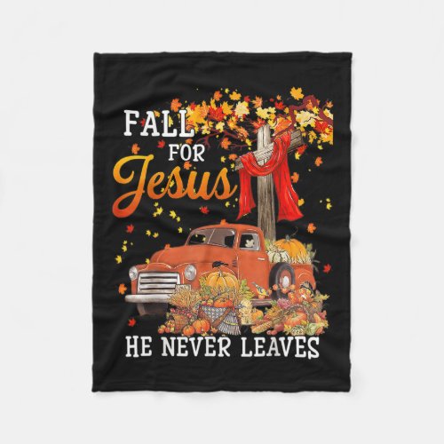 For Jesus He Never Leaves _ Cross Jesus Christian  Fleece Blanket