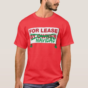 For Lease Navidad - Feliz Navidad funny humorous T-Shirt