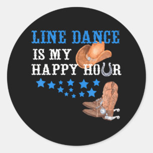 for Line Dancers Line Dance Is My Happy Hour Classic Round Sticker