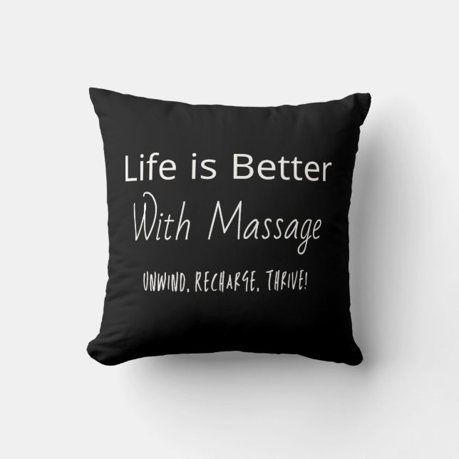 For Massage Therapist, Life Is Better With Massage Throw Pillow (Front)