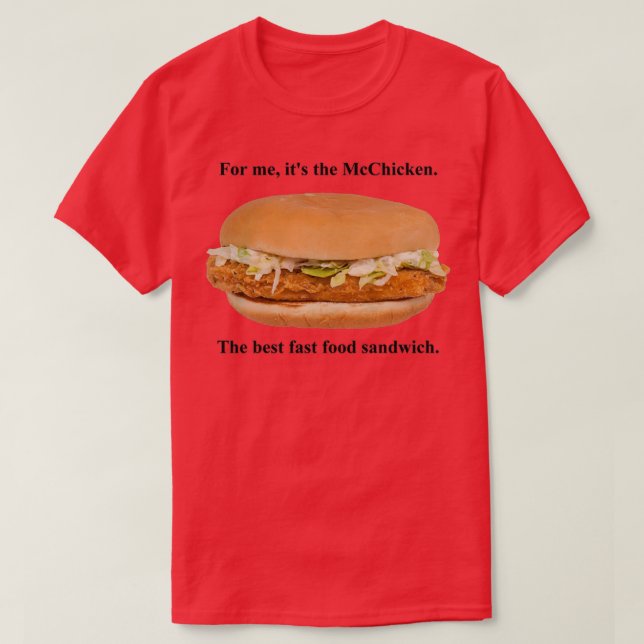 For me, its the McChicken  T-Shirt (Design Front)