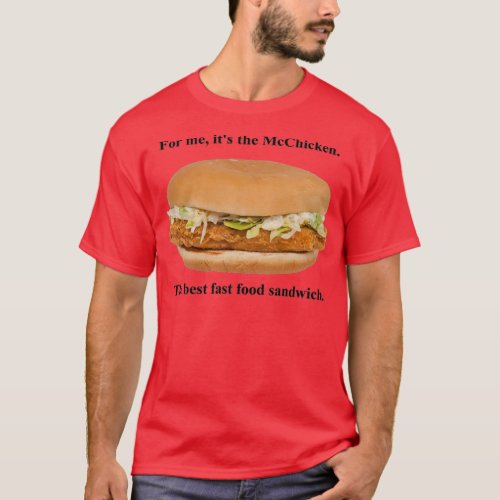 For me its the McChicken  T_Shirt